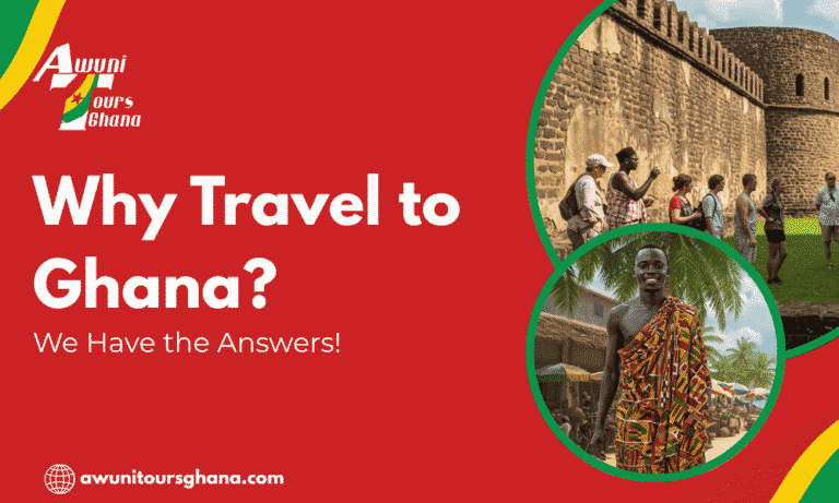 Why Travel to Ghana? We Have the Answers!