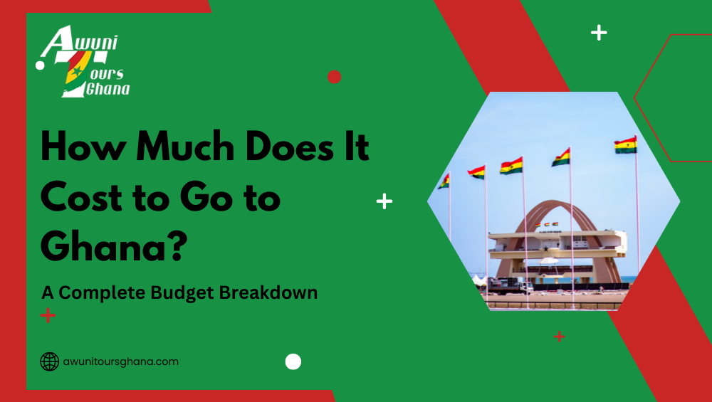 How Much Does It Cost to Go to Ghana