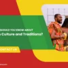 What Should You Know About Ghanaian Culture and Traditions?