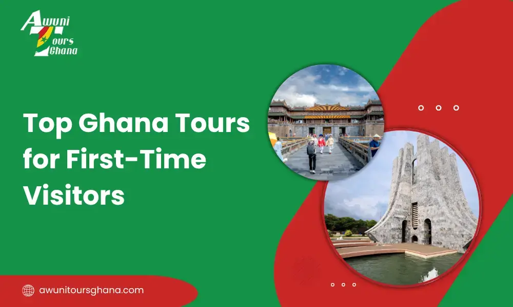 Top Ghana Tours for First-Time Visitors