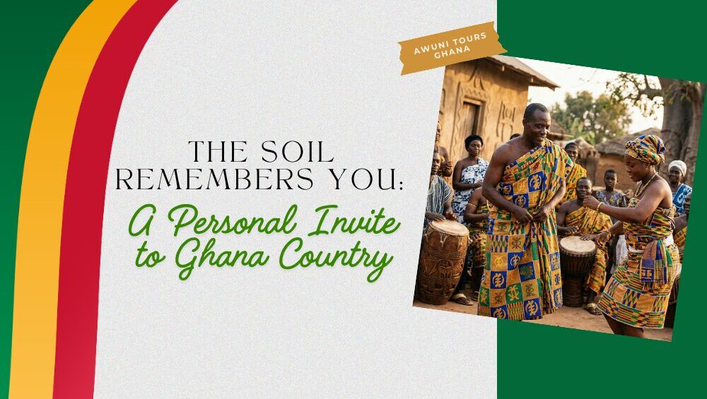 The Soil Remembers You: A Personal Invite to Ghana Country