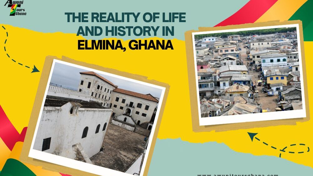 The Reality of Life and History in Elmina, Ghana
